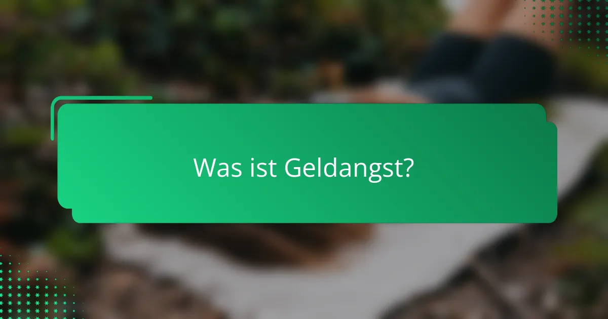 Was ist Geldangst?