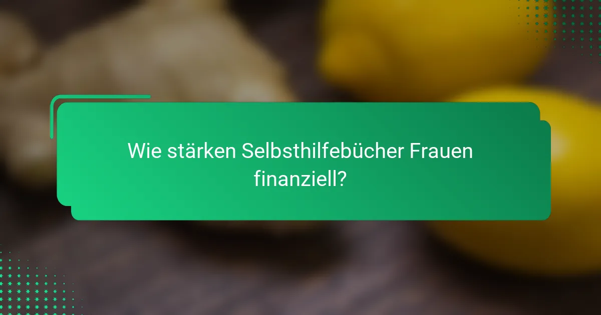 Wie stärken Selbsthilfebücher Frauen finanziell?